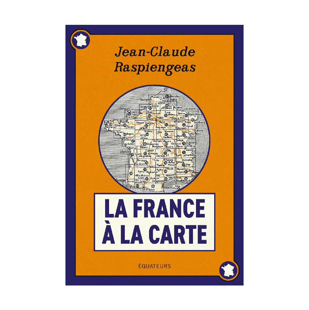 La France à la carte - Jean claude Raspiengas