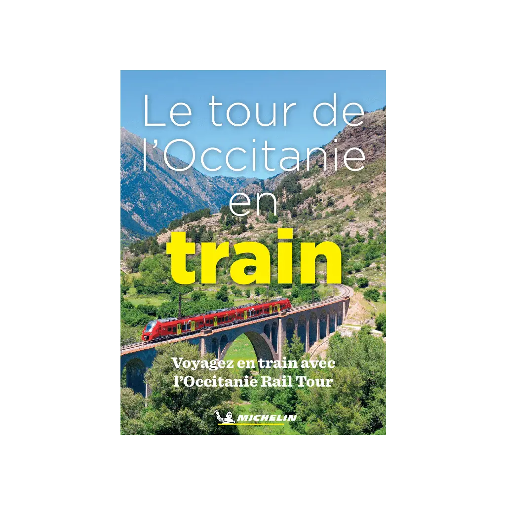Le tour de l'Occitanie en train - Cartes et guides Michelin