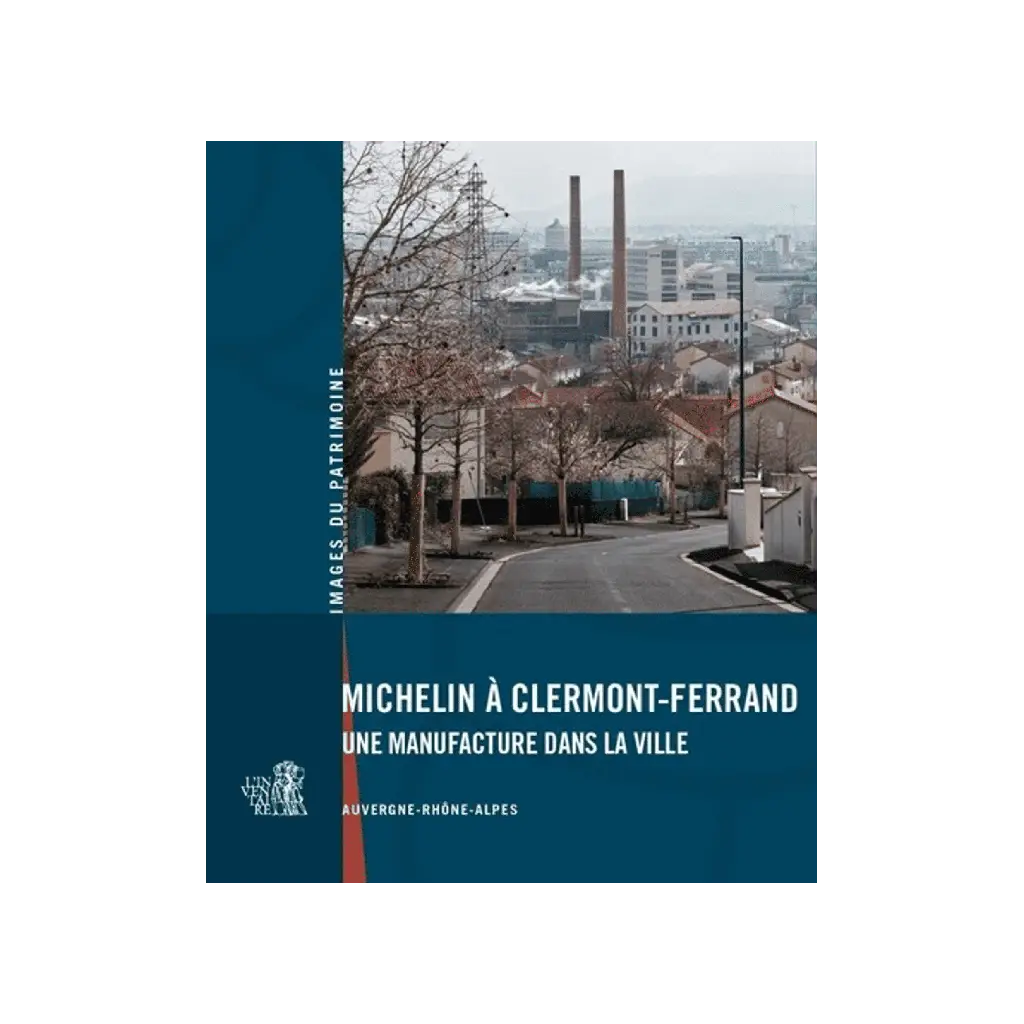 Michelin, manufacture dans la ville - Librairie Michelin