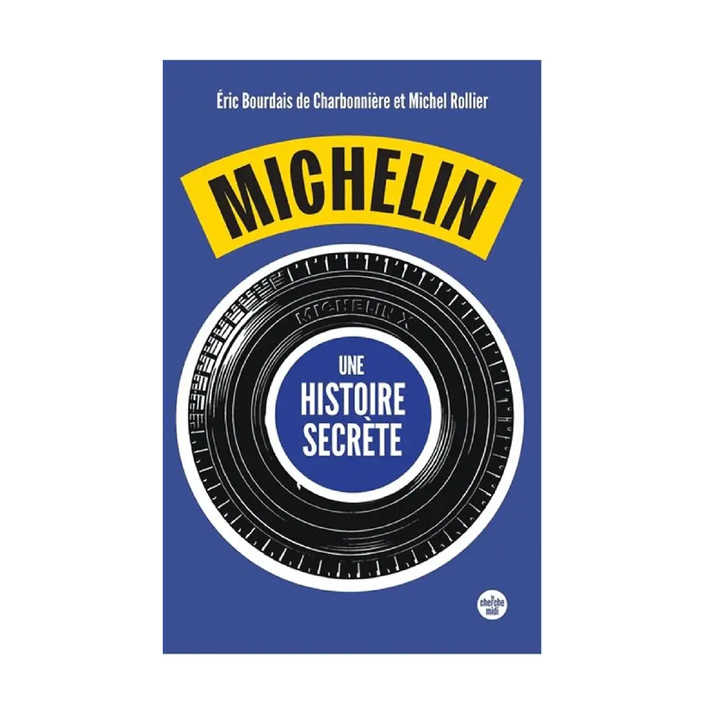 Michelin une histoire secrete - liibrairie Michelin