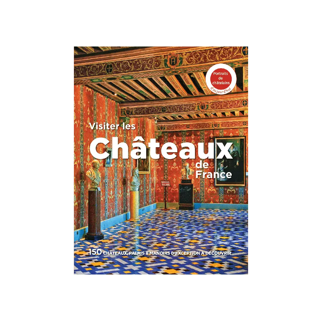 Visiter les chateaux de France - Beaux Livres Michelin