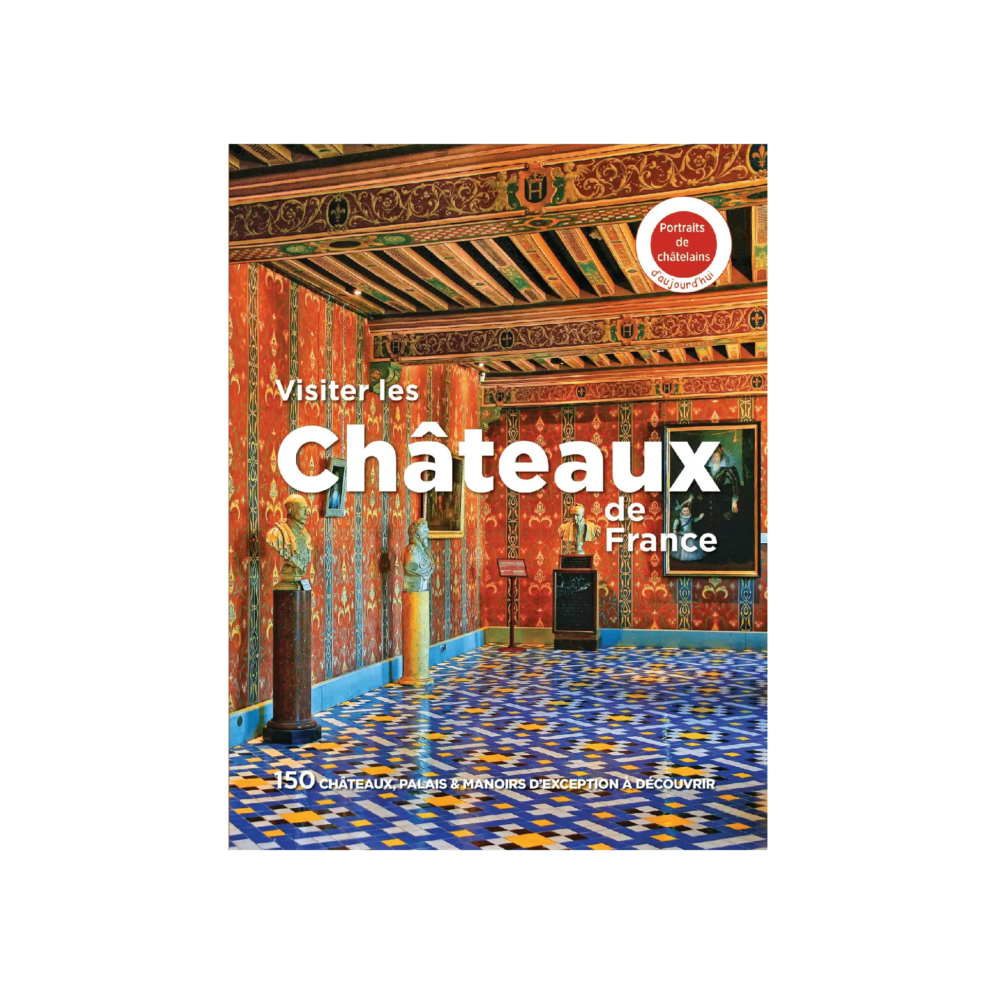 Visiter les chateaux de France - Beaux Livres Michelin